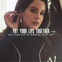 Lana Del Rey - Put Your Lips Together