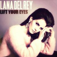 Lana Del Rey -Lift Your Eyes