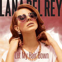 Lana Del Rey - Let My Hair Down