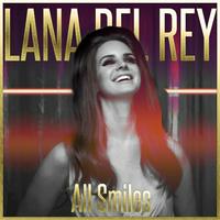 Lana Del Rey - All Smiles