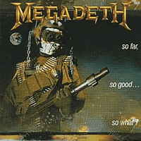 Megadeth - So Far, So Good... So What!