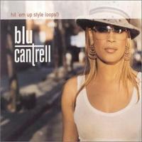 Blu Cantrell - Hit Em Up Style (Oops!)