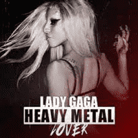 Lady Gaga - Heavy Metal Lover