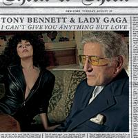 Lady Gaga and Tony Bennett - I Can't Give You Anything But Love