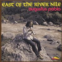 Augustus Pablo - East Of The River Nile