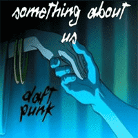 Daft Punk - Something About Us