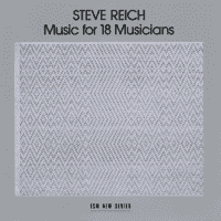 Steve Reich - Music For 18 Musicians