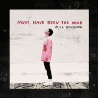 Alec Benjamin - Must Have Been The Wind