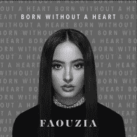 Faouzia - Born Without a Heart