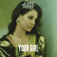 Lana Del Rey- Your girl