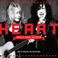 Heart ft. Sarah McLachlan - Walkin’ Good