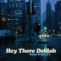 Plain White T’s - Hey There Delilah