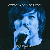 Louis Tomlinson - Copy Of A Copy Of A Copy