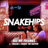 Snakehips ft. Tinashe, Chance The Rapper - All My Friends