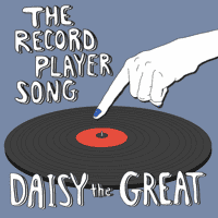 The Record Player Song - Daisy The Great