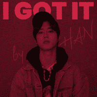 HAN (Stray Kids) - I GOT IT