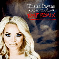 Trisha Paytas - I Love You Jesus