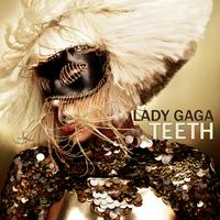 Lady Gaga - Teeth