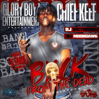 Chief Keef - Back From The Dead