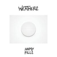 Weathers - Happy Pills