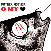 Mother Mother- O My Heart