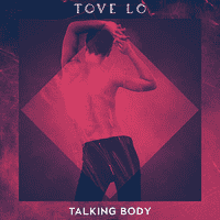 Tove Lo - Talking Body