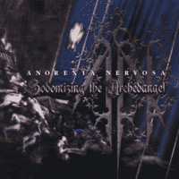 Anorexia Nervosa -Sodomizing the Archedangel-