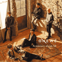 ONEWE - Reminisce about All