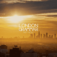 London Grammar - Hey Now