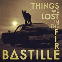 Bastille - Things We Lost In The Fire