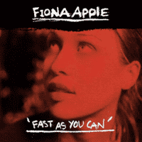 Fiona Apple - Fast As You Can