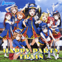 Aqours - HAPPY PARTY TRAIN