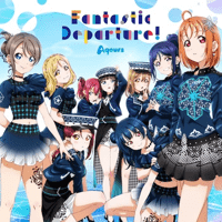 Aqours - Fantastic Departure!