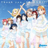 Aqours - Thank you, FRIENDS!!