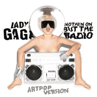 Lady Gaga - Nothing On (But The Radio)