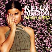 Nelly Furtado - I’m Like a Bird