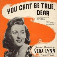 Vera Lynn - You Can't Be True Dear