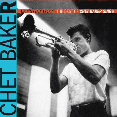 Chet Baker - Let's Get Lost