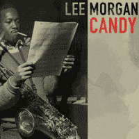 Lee Morgan - Candy