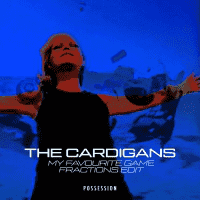 The Cardigans - My Favourite Game