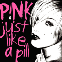 Pink - Just Like a Pill