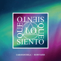 Caravanchela - Lo Que Siento ft. Rubytates