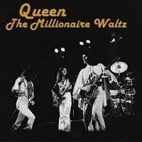 Queen - The Millionaire Waltz