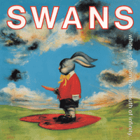 Swans - White Light from the Mouth of Infinity