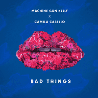 Camila Cabello, Machine Gun Kelly - Bad Things