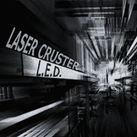 L.E.D. - LASER CRUSTER