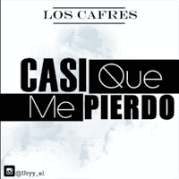 Los Cafres - Casi q' me pierdo