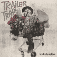 carolesdaughter - Trailer Trash