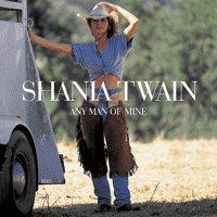 Shania Twain - Any Man Of Mine