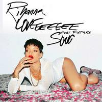 Rihanna, Future - Loveeeeeee Song